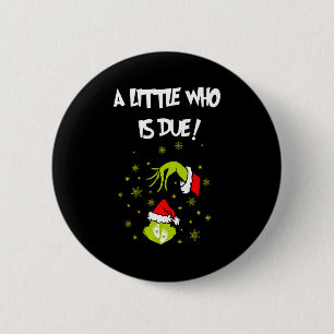 A Little Who Is Due Funny Christmas Pregnancy Anno 6 Cm Round Badge