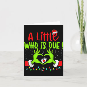 A Little Who Is Due Funny Christmas Pregnancy Anno Card