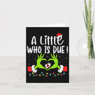 A Little Who Is Due Funny Christmas Pregnancy Anno Card