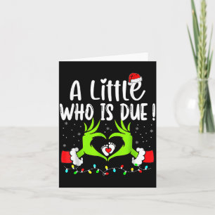 A Little Who Is Due Funny Christmas Pregnancy Anno Card