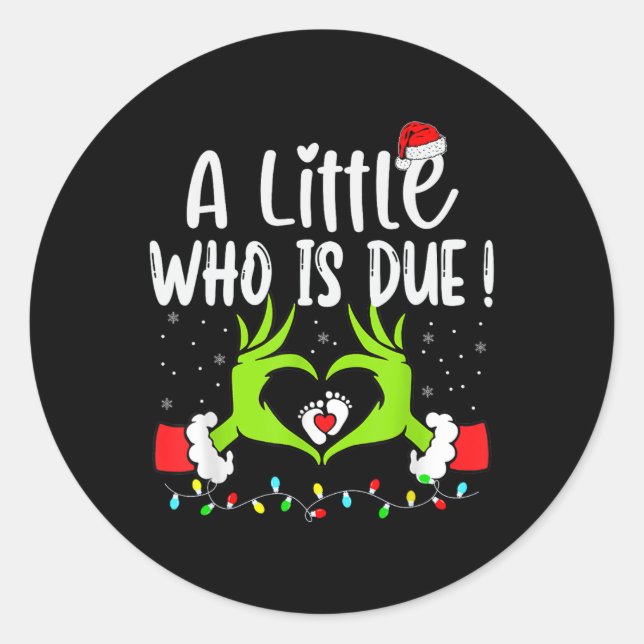 A Little Who Is Due Funny Christmas Pregnancy Anno Classic Round Sticker (Front)