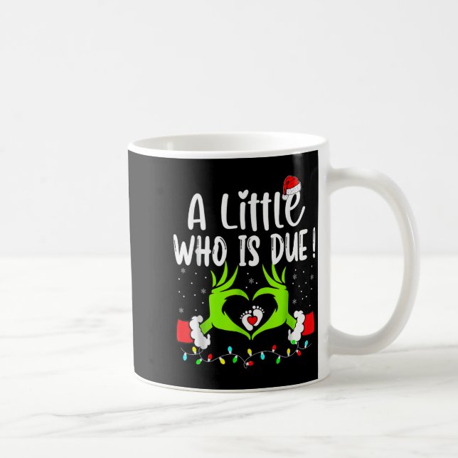 A Little Who Is Due Funny Christmas Pregnancy Anno Coffee Mug (Right)