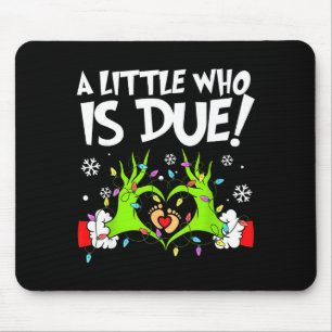 A Little Who Is Due Funny Christmas Pregnancy Anno Mouse Pad