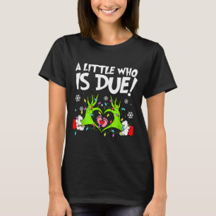 A Little Who Is Due Funny Christmas Pregnancy Anno T-Shirt