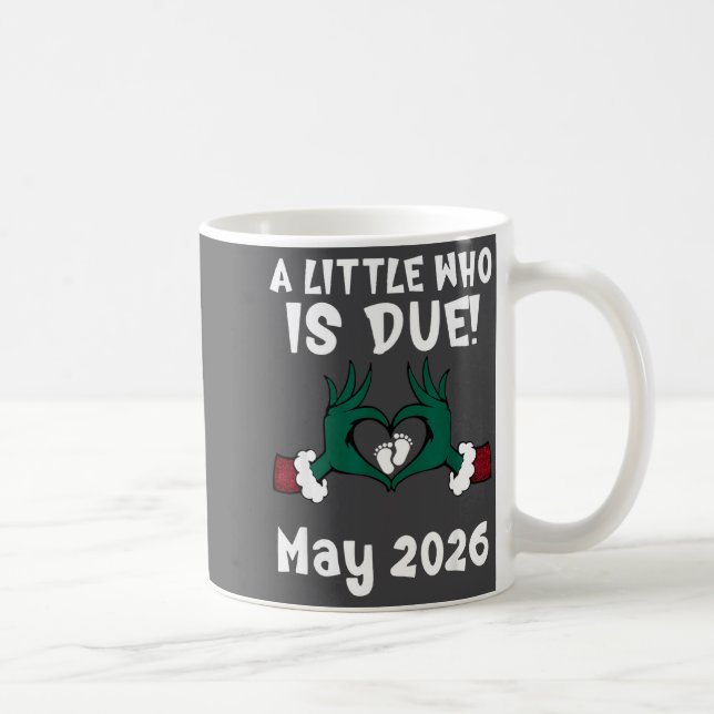 A Little Who Is Due May 2026 Funny Quote  Coffee Mug (Right)