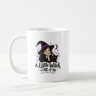 A Little Witch in All of Us Coffee Mug