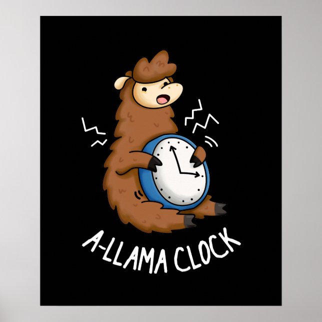 A-llama Clock Funny Llama Pun Dark BG Poster (Front)