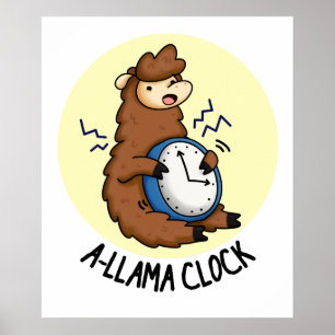 A-llama Clock Funny Llama Pun  Poster