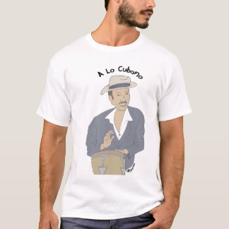 A Lo Cubano T-Shirt