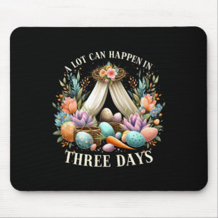 A Lot Can Easter Jesus Happen In 3 Days Christian  Mouse Pad