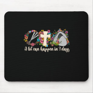 A Lot Can Happen In 3 Days Bible Easter Church Flo Mouse Pad