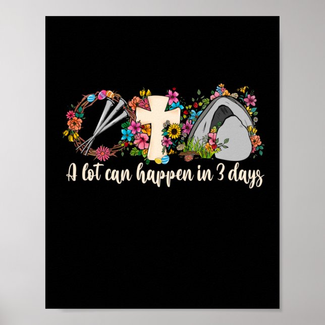 A Lot Can Happen In 3 Days Bible Easter Church Flo Poster (Front)