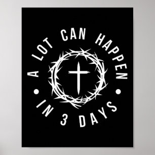 A Lot Can Happen In 3 Days Christian Cross Jesus E Poster