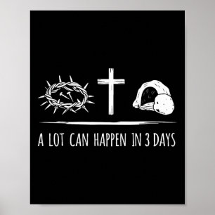 A Lot Can Happen In 3 Days Christian Jesus Cross E Poster