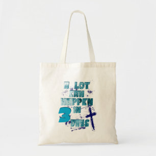 A Lot Can Happen in 3 Days, Christian Quote Tote Bag