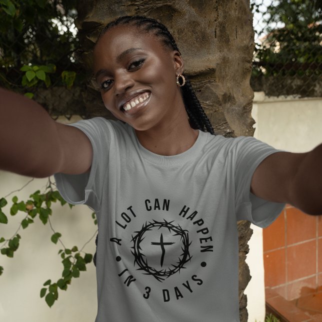 A Lot Can Happen in 3 Days Christian T-Shirt (Creator Uploaded)