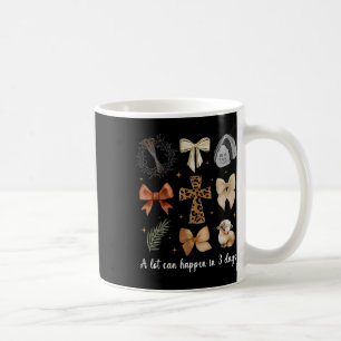 A Lot Can Happen In 3 Days Coquette Bow Easter Wom Coffee Mug