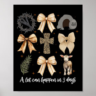 A Lot Can Happen In 3 Days Coquette Bow Easter Wom Poster