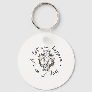 A Lot Can Happen In 3 Days Cross Easter Jesus Chri Key Ring