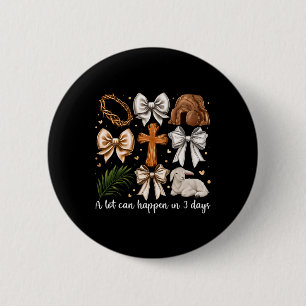 A Lot Can Happen In 3 Days Easter Bow Christian Je 6 Cm Round Badge