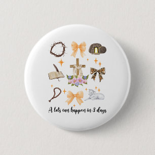 A Lot Can Happen In 3 Days Easter Day Christian Re 6 Cm Round Badge