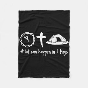 A Lot Can Happen In 3 Days Easter Day Jesus Cross  Fleece Blanket