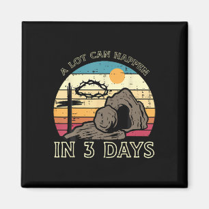 A Lot Can Happen In 3 Days Easter Religious Bible Magnet