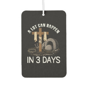 A Lot Can Happen In 3 Days Easter Religious Car Air Freshener