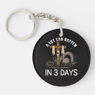 A Lot Can Happen In 3 Days Easter Religious Key Ring