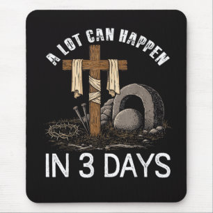 A Lot Can Happen In 3 Days Easter Religious Mouse Pad