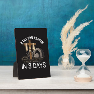 A Lot Can Happen In 3 Days Easter Religious Plaque