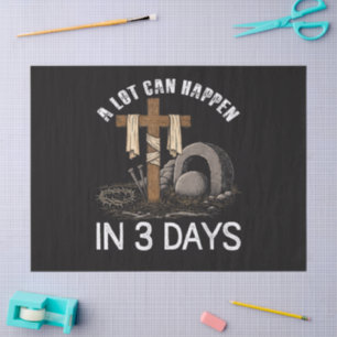 A Lot Can Happen In 3 Days Easter Religious Tissue Paper