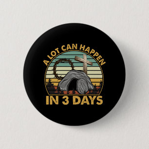 A Lot Can Happen In 3 Days Easter Religious Women 6 Cm Round Badge