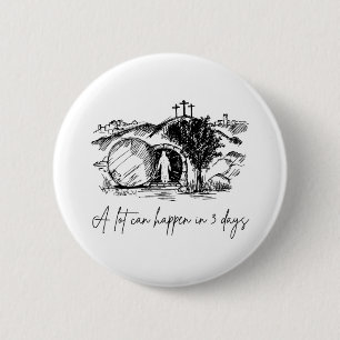 A Lot Can Happen In 3 Days Easter Religious Women 6 Cm Round Badge