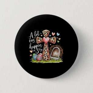 A Lot Can Happen In 3 Days Easter Religious Women 6 Cm Round Badge