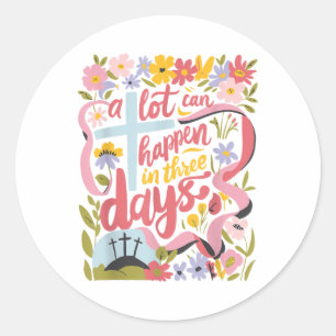 A Lot Can Happen In 3 Days Easter Religious Women Classic Round Sticker