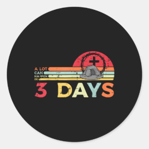 A Lot Can Happen In 3 Days Easter Religious Women Classic Round Sticker
