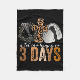 A Lot Can Happen In 3 Days Easter Religious Women Fleece Blanket