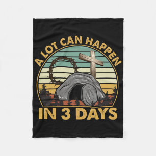 A Lot Can Happen In 3 Days Easter Religious Women Fleece Blanket