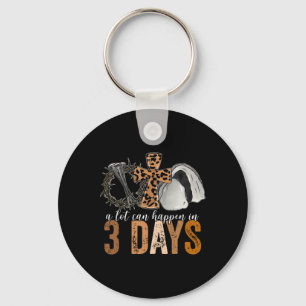 A Lot Can Happen In 3 Days Easter Religious Women Key Ring
