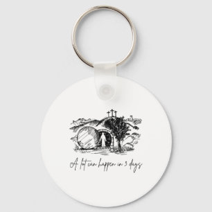 A Lot Can Happen In 3 Days Easter Religious Women Key Ring