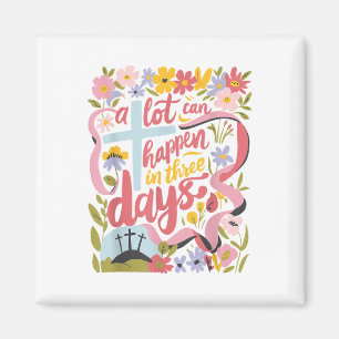 A Lot Can Happen In 3 Days Easter Religious Women Magnet