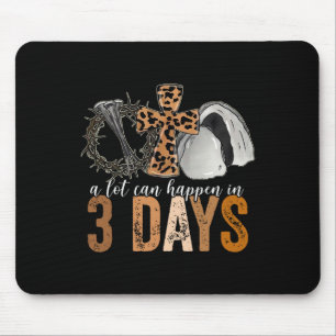 A Lot Can Happen In 3 Days Easter Religious Women Mouse Pad