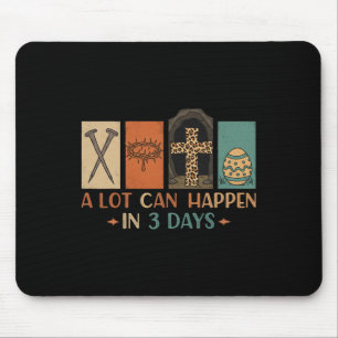 A Lot Can Happen In 3 Days Easter Religious Women  Mouse Pad