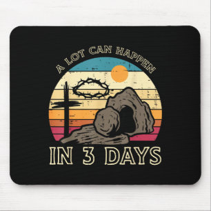 A Lot Can Happen In 3 Days Easter Religious Women  Mouse Pad