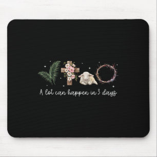 A Lot Can Happen In 3 Days Easter Religious Women  Mouse Pad