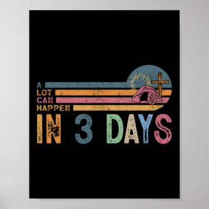 A Lot Can Happen In 3 Days Easter Religious Women Poster