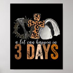 A Lot Can Happen In 3 Days Easter Religious Women Poster