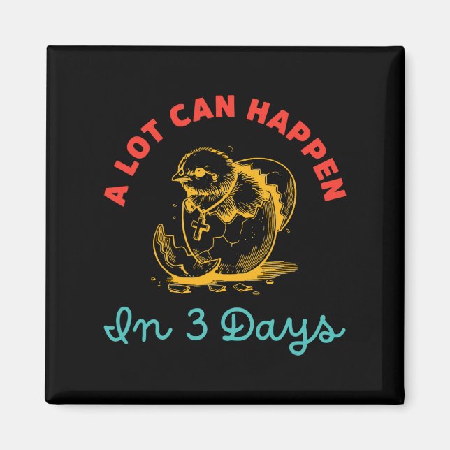 A Lot Can Happen In 3 Days Egg Easter  Magnet (Front)