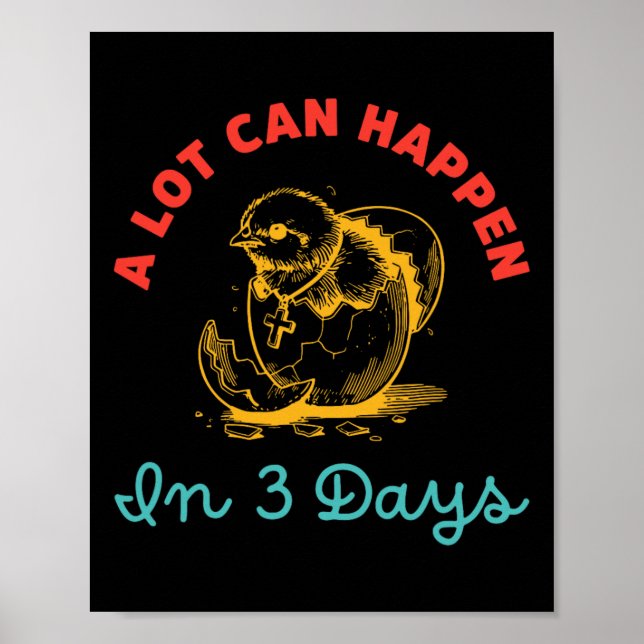 A Lot Can Happen In 3 Days Egg Easter  Poster (Front)